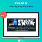 Dean White - Web Agency Blueprint