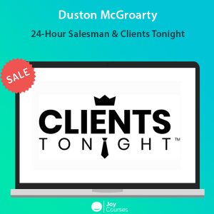 Duston McGroarty - 24-Hour Salesman & Clients Tonight