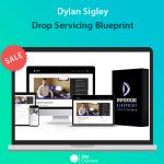 Dylan Sigley – Drop Servicing Blueprint