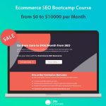 Ecommerce SEO Bootcamp Course - from $0 to $10000 per Month