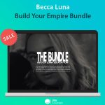 Becca Luna - Build Your Empire Bundle