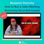 Benjamin Dennehy - How to Run a Sales Meeting Bootcamp Recorded Course 2023