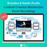 Brandon & Kaelin Poulin - Content Creation Masterclass Event Recordings