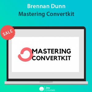 Brennan Dunn - Mastering Convertkit