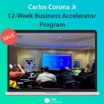 Carlos Corona Jr – 12-Week Business Accelerator Program