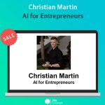 Christian Martin – AI for Entrepreneurs