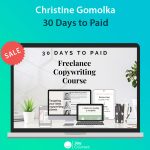 Christine Gomolka – 30 Days to Paid