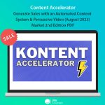 Content Accelerator - Generate Sales with an Automated Content System & Persuasive Video (August 2023)