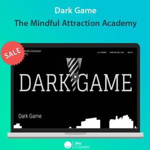 Dark Game – The Mindful Attraction Academy