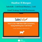 Heather R Morgan, Salesfolk - Cold Email Mastery_ Cold Email Strategy for B2B Businesses