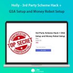 Holly - 3rd Party Scheme Hack + GSA Setup and Money Robot Setup