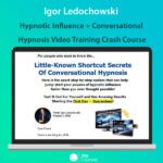 Igor Ledochowski - Hypnotic Influence + Conversational Hypnosis Video Training Crash Course