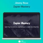 Jimmy Rose - Zapier Mastery