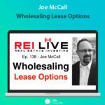 Joe McCall - Wholesaling Lease Options