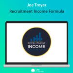 Joe Troyer - Recruitment Income Formula