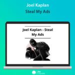 Joel Kaplan - Steal My Ads 2022