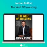 Jordan Belfort - The Wolf Of Investing