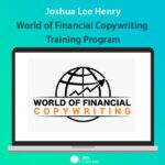 Joshua Lee Henry – World of Financial Copywriting Training Program