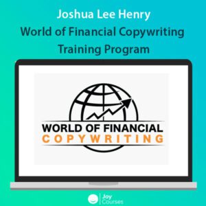 Joshua Lee Henry – World of Financial Copywriting Training Program