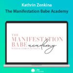 Kathrin Zenkina - The Manifestation Babe Academy