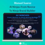 Manuel Suarez - AI Ninjas-From Novice To Ninja Brand Builder