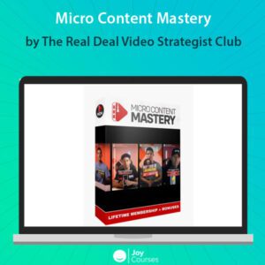 Micro Content Mastery by The Real Deal Video Strategist Club