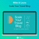 Mike & Laura - Scale Your Travel Blog