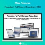 Mike Shreeve - Founder’s Fulfillment Freedom+OTO