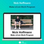 Nick Hoffmann - Make eCom Work Program