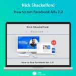 Nick Shackelford - How to run Facebook Ads 2.0