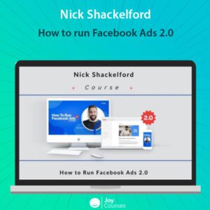 Nick Shackelford - How to run Facebook Ads 2.0