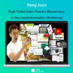 Peng Joon - High Ticket Sales Process Masterclass (3-Day Implementation Workshop)