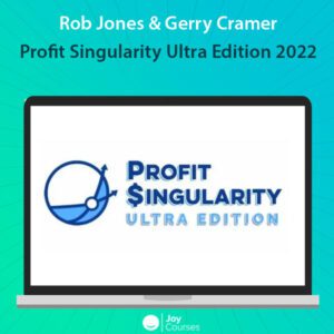 Rob Jones & Gerry Cramer - Profit Singularity Ultra Edition 2022