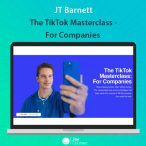 The TikTok Masterclass - For Companies - JT Barnett