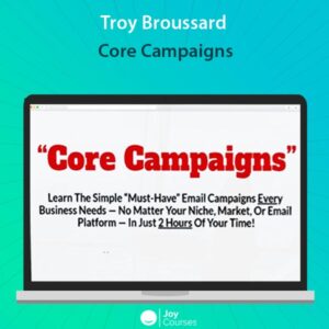 Troy Broussard - Core Campaigns