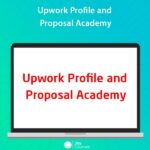 Upwork Profile and Proposal Academy