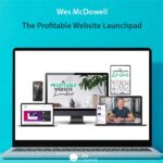 Wes McDowell - The Profitable Website Launchpad