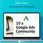 Define Digital - 10x Google Ads Community