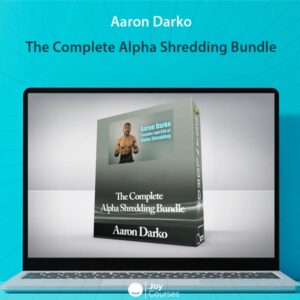 Aaron Darko - The Complete Alpha Shredding Bundle