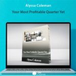 Alyssa Coleman - Your Most Profitable Quarter Yet