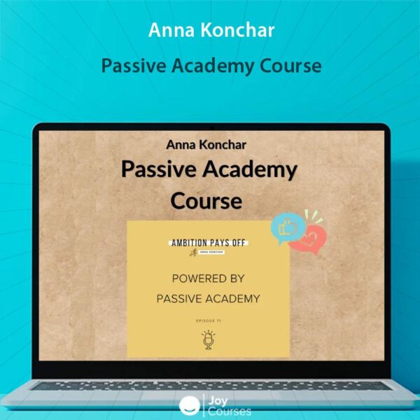 Anna Konchar - Passive Academy Course