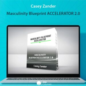 Casey Zander Masculinity Blueprint ACCELERATOR 2.0