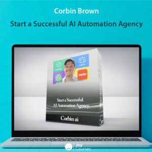 Corbin Brown - Start a Successful AI Automation Agency