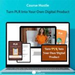 Course Hustle – Turn PLR Into Your Own Digital Product