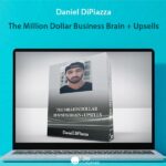 Daniel DiPiazza - The Million Dollar Business Brain + Upsells