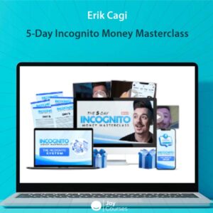 Erik Cagi - 5-Day Incognito Money Masterclass