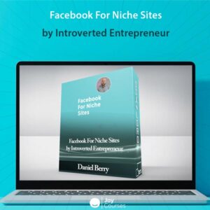 Facebook For Niche Sites by Introverted Entrepreneur