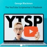 George Blackman – The YouTube Scriptwriter's Playbook