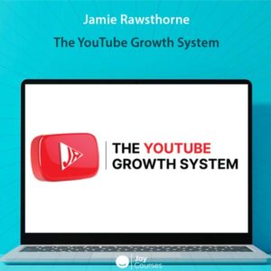 Jamie Rawsthorne - The YouTube Growth System