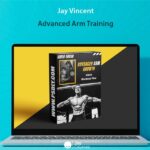 Jay Vincent - Advanced Arm Training